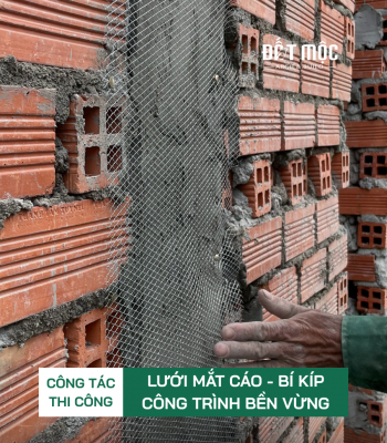 LƯỚI MẮT CÁO - KỸ THUẬT QUAN TRỌNG GIÚP NGÔI NHÀ BẠN BỀN ĐẸP THEO THỜI GIAN
